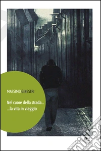 Nel cuore della strada... la vita in viaggio