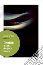 Districtia. La nebbia che offusca la mente libro