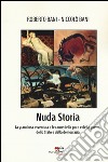 Nuda storia. La grandiosa avventura e le cause della pace e della guerra, dello Stato e della democrazia libro