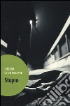 Stupro libro di Chiesi Mazzanti Stefano