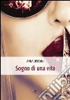 Sogno di una vita libro di Beccani Anna