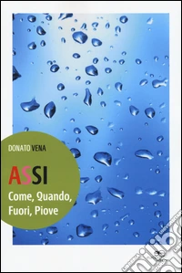 Assi. Come, quando, fuori, piove libro