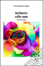 Inchiostro nelle vene (Per certi versi) libro