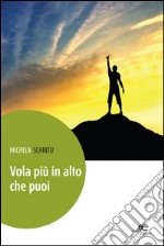 Vola più in alto che puoi