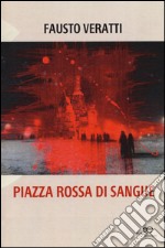 Piazza rossa di sangue libro