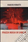 Piazza rossa di sangue libro