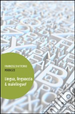 Lingua, linguaccia & malelingue!