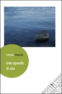 Uno sguardo di vita libro