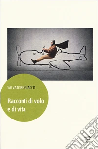 Racconti di volo e di vita libro
