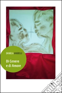 Di cenere e di amore libro