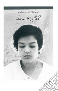 Io... fragile?