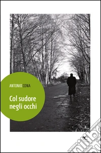 Col sudore negli occhi libro