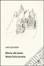 Ritorno alle favole. Nonna Carla racconta libro