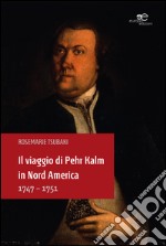 Il viaggio di Pehr Kalm in Nord America 1747-1751