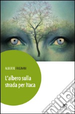 L'albero sulla strada per Itaca libro