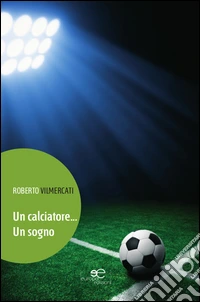 Un calciatore... Un sogno libro
