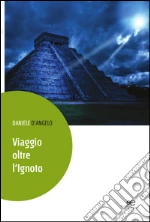 Viaggio oltre l'ignoto libro