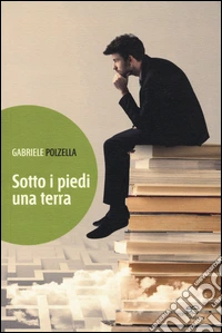 Sotto i piedi una terra libro