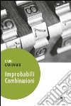 Improbabili combinazioni libro