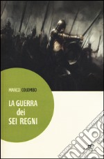 La guerra dei sei regni libro