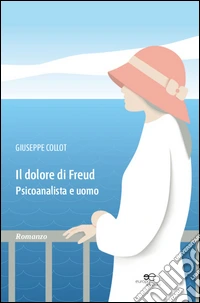 Il dolore di Freud. Psicoanalista e uomo libro