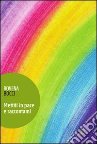 Mettiti in pace e raccontami