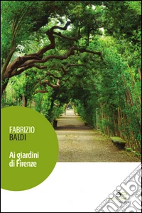 Ai giardini di Firenze