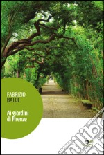 Ai giardini di Firenze