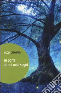 La porta oltre i miei sogni libro