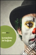 La maschera del buffone libro