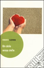 Un cielo senza stelle libro