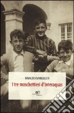 I tre moschettieri d'Interaquas libro