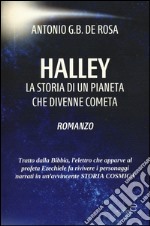 Halley. La storia di un pianeta che divenne cometa. Con CD-ROM