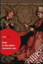 Ester. Un libro biblico laicamente sacro libro