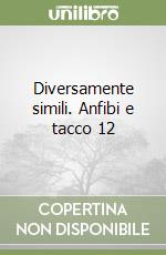 Diversamente simili. Anfibi e tacco 12 libro