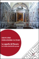 La cappella del Rosario. La ri-trovata identità della persona. Ediz. illustrata. Con DVD libro