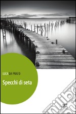 Specchi di seta