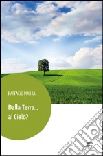 Dalla terra... al cielo? libro