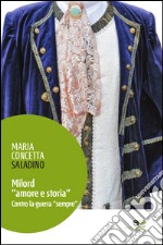 Milord «amore e storia». Contro la guerra «sempre»