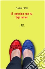 Il cammino non ha figli minori libro