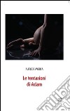 Le tentazioni di Adam libro