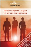 Filosofia ed esperienza religiosa nel contesto contemporaneo libro