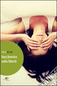 Una finestra sulla libertà libro