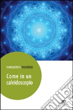 Come in un caleidoscopio libro