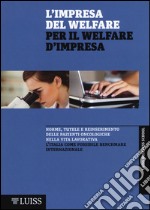 L'impresa del welfare per il welfare d'impresa. Norme, tutele e reinserimento delle pazienti oncologiche nella vita lavorativa libro