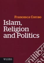 Islam, religion and politics libro