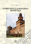 Storia della Lombardia medievale libro di Andenna Giancarlo