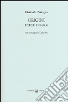 Origini. Poesie 1998-2010 libro