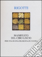 Manifesto del cibo liscio. Per una nuova filosofia in cucina libro