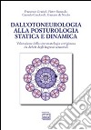 Dall'otoneurologia alla posturologia statica e dinamica. Valutazione della sintomatologia vertiginosa da deficit degli ingressi sensoriali libro